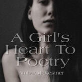 A Girl&#39;s Heart To Poetry