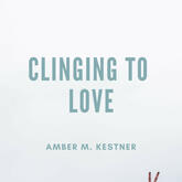 Clinging To Love