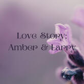 Love Story: Amber & Larry
